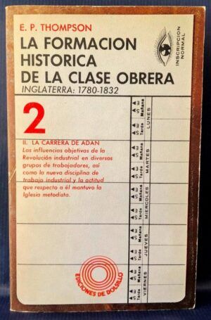 THOMPSON, E. P.  - La formación histórica de la clase obrera, 2. Inglaterra: 1780-1832. La carrera de Adán