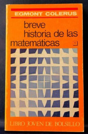 COLERUS, Egmont - Breve historia de las matemáticas