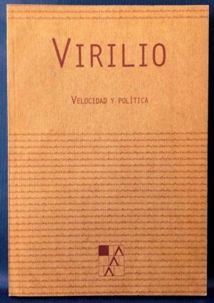 VIRILIO, Paul - Velocidad y política