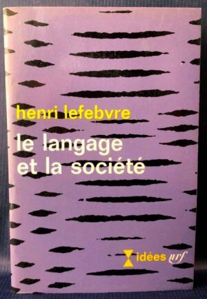 LEFEBVRE, Henri - Le langage et la socièté