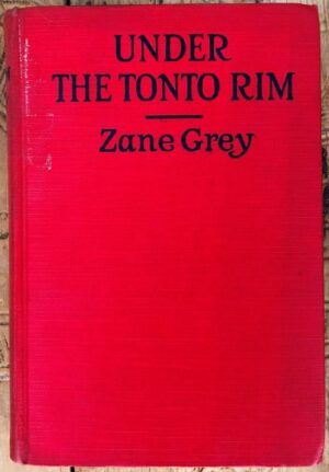 GREY, Zane - Under the Tonto Rim