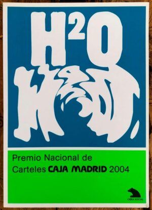 CORAZÓN, Alberto - Premio Nacional de Carteles Caja Madrid, 2004. H2O