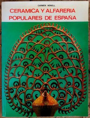 NONELL, Carmen - Cerámica y alfarería populares de España