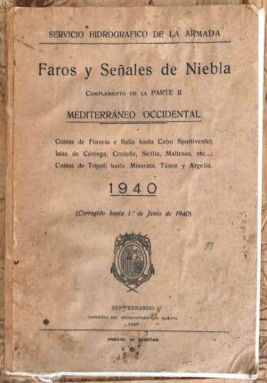 Servicio Hidrográfico de la Armada - Faros y Señales de Niebla. Complemento de la Parte II: Mediterráneo Occidental. 1940