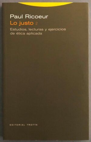RICOEUR, Paul  - Lo justo 2 : Estudios, lecturas y ejercicios de ética aplicada