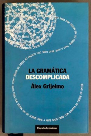 GRIJELMO, Álex  - La gramática descomplicada