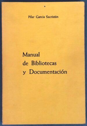 GARCÍA SACRISTÁN, Pilar - Manual de Bibliotecas y Documentación