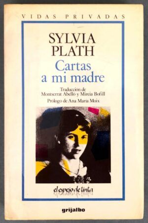 PLATH, Sylvia - Cartas a mi madre