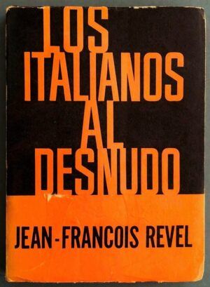 REVEL, Jean-Francois - Los italianos al desnudo