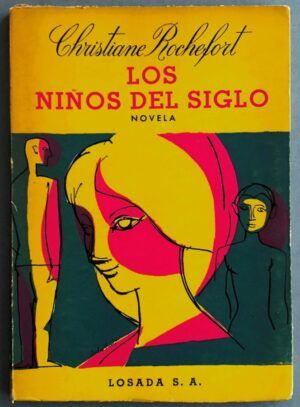 ROCHEFORT, Christiane - Los niños del siglo