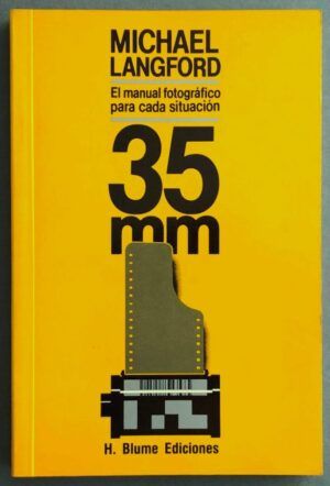 LANGFORD, Michael  - 35 mm. El manual fotográfico para cada situación.