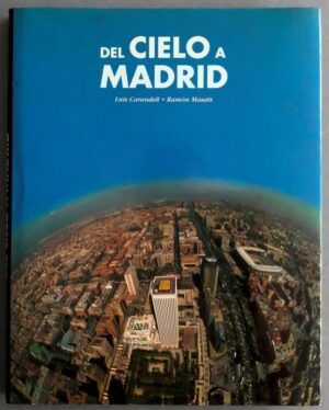 CARANDELL, Luis; MASATS, Ramón - Del cielo a Madrid