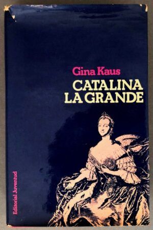 KAUS, Gina - Catalina la Grande