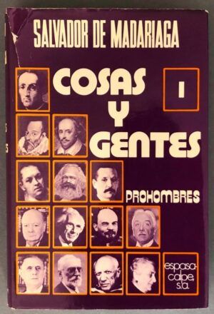 MADARIAGA, Salvador de - Cosas y gentes. El libro de los prohombres, I. El libro de las procosas II