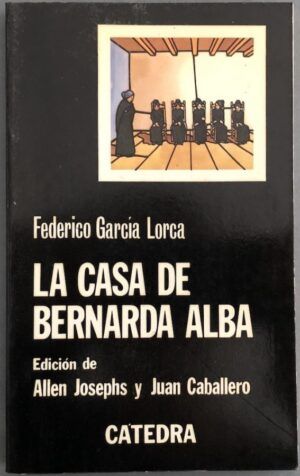 GARCÍA LORCA, Federico - La casa de Bernarda Alba (Letras Hispánicas)
