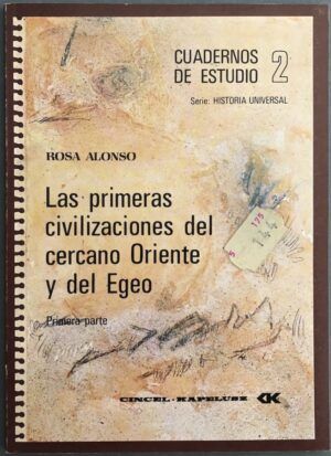ALONSO, Rosa - Cuadernos de Estudio 2. Serie Historia Universal. Las primeras civilizaciones del cercano Oriente y del Egeo. Primera parte