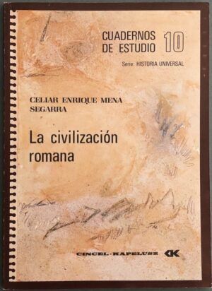 MENA SEGARRA, Celiar Enrique - Cuadernos de Estudio 10. Serie Historia Universal. La civilización romana