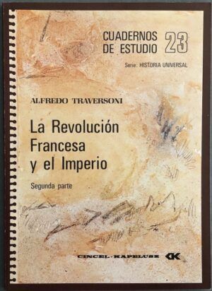 TRAVERSONI, Alfredo - Cuadernos de Estudio 23. Serie Historia Universal. La Revolución Francesa y el Imperio. Segunda parte