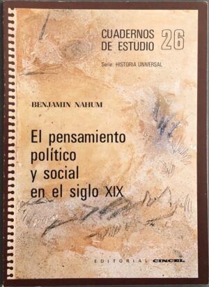 NAHUM, Benjamín - Cuadernos de Estudio 26. Serie Historia Universal. El pensamiento político y social en el siglo XIX