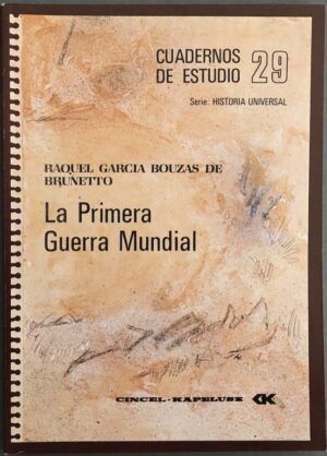 GARCÍA BOUZAS DE BRUNETTO, Raquel - Cuadernos de Estudio 29. Serie Historia Universal. La Primera Guerra Mundial
