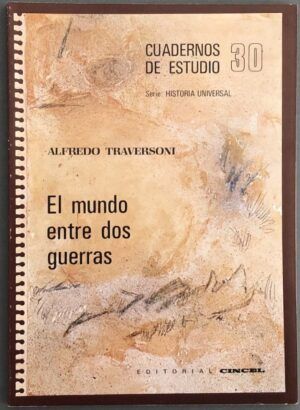 TRAVERSONI, Alfredo - Cuadernos de Estudio 30. Serie Historia Universal. El mundo entre dos guerras