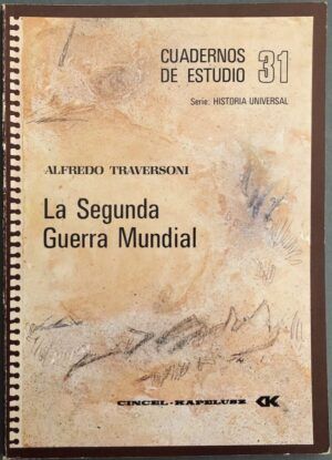 TRAVERSONI, Alfredo - Cuadernos de Estudio 31. Serie Historia Universal. La Segunda Guerra Mundial