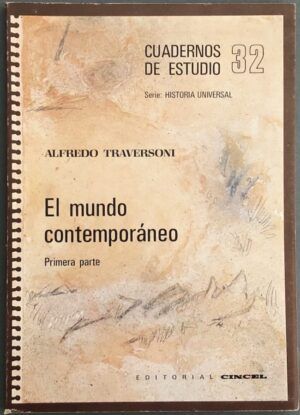 TRAVERSONI, Alfredo - Cuadernos de Estudio 32. Serie Historia Universal. El mundo contemporáneo. Primera parte