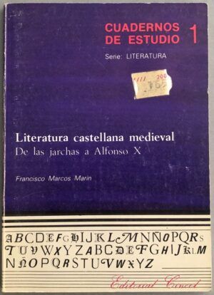 MARCOS MARÍN, Francisco - Cuadernos de Estudio 1. Serie Literatura. Literatura castellana medieval. De las jarchas a Alfonso X el Sabio