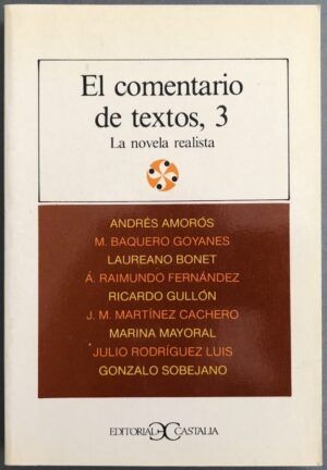 AMORÓS, Andrés, dir. - El comentario de textos, 3. La novela realista
