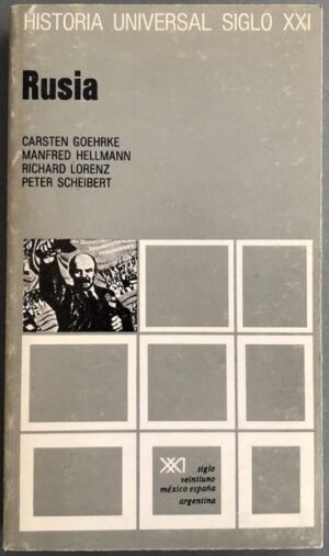 GOEHRKE, Carsten; HELLMANN, Manfred; LORENZ, Richard; SCHEIBERT, Peter - Rusia. Historia Universal Siglo XXI