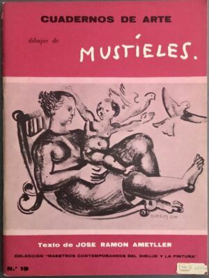 AMETLLER, José Ramón - Dibujos de Benjamín Mustieles. Cuadernos de Arte. Colección "Maestros contemporáneos del dibujo y la pintura". nº 19