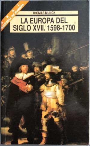 MUNCK, Thomas - La Europa del siglo XVII. 1598-1700