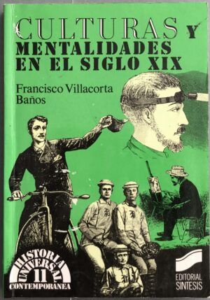 VILLACORTA BAÑOS, Francisco - Culturas y mentalidades en el siglo XIX