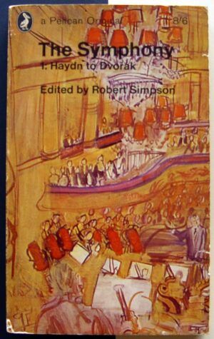 SIMPSON, Robert - The Symphony. Vol 1: Haydn to Dvorak