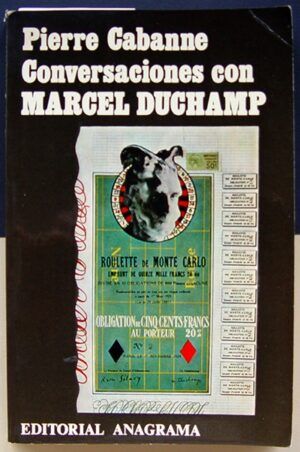 CABANNE, Pierre - Conversaciones con Marcel Duchamp