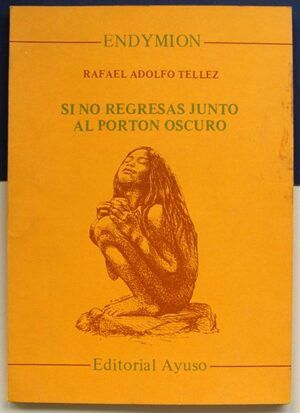 TÉLLEZ, Rafael Adolfo - Si no regresas junto al porton oscuro