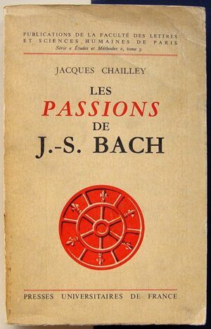CHAILLEY, Jaques - Les Passions de J.S.Bach