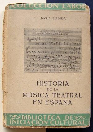 SUBIRÁ, José - Historia de la música teatral en España