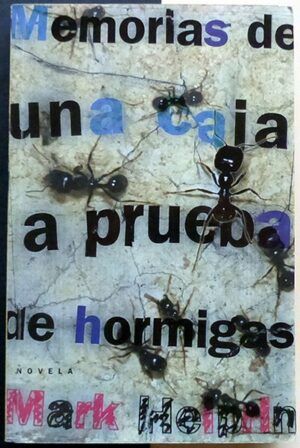 HELPRIN, Mark - Memorias de una caja a prueba de hormigas