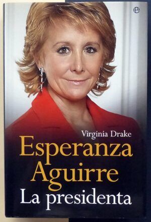 DRAKE, Virginia - Esperanza Aguirre. La presidenta