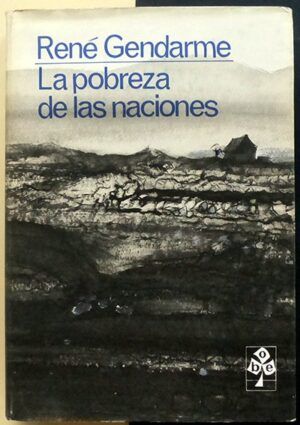 GENDARME, René - La pobreza de las naciones