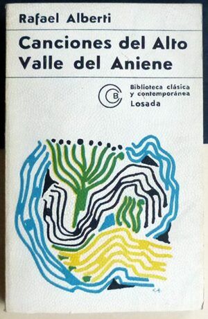 ALBERTI, Rafael - Canciones del Alto Valle del Aniene