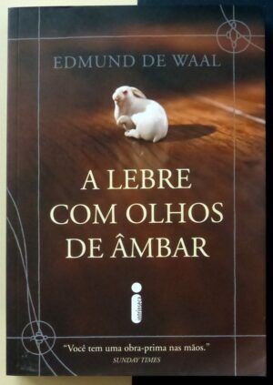 WAAL, Edmund de  - A Lebre Com Olhos de Âmbar