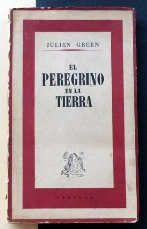 GREEN, Julien - El peregrino en la tierra