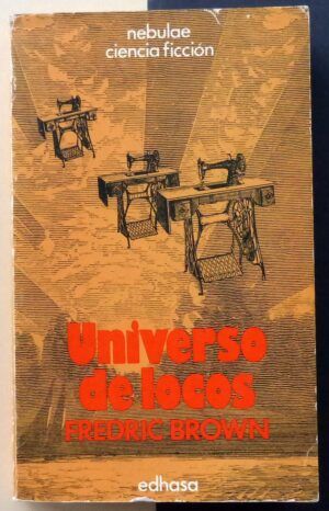 BROWN, Fredric - Universo de locos
