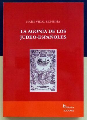 SEPHIHA, Haïm-Vidal - La agonía de los judeo-españoles