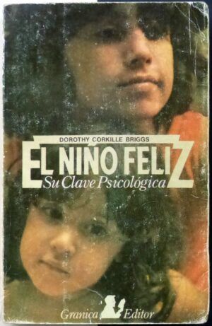 CORKILLE BRIGGS, Dorothy - El niño feliz. Su clave psicológica