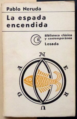 NERUDA, Pablo - La espada encendida