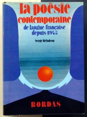 BRINDEAU, Serge - La poésie contemporaine de langue française depuis 1945