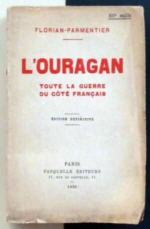 PARMENTIER, Florian - L'Ouragan. Toute la guerre du côté français.